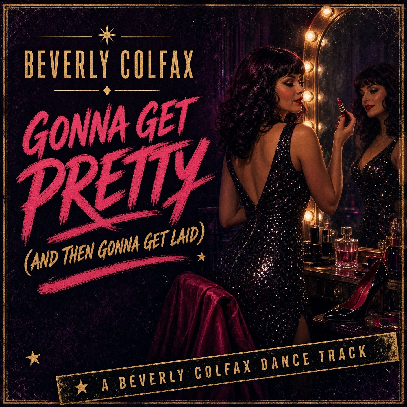 Gonna Get Pretty (Then Gonna Get Laid)